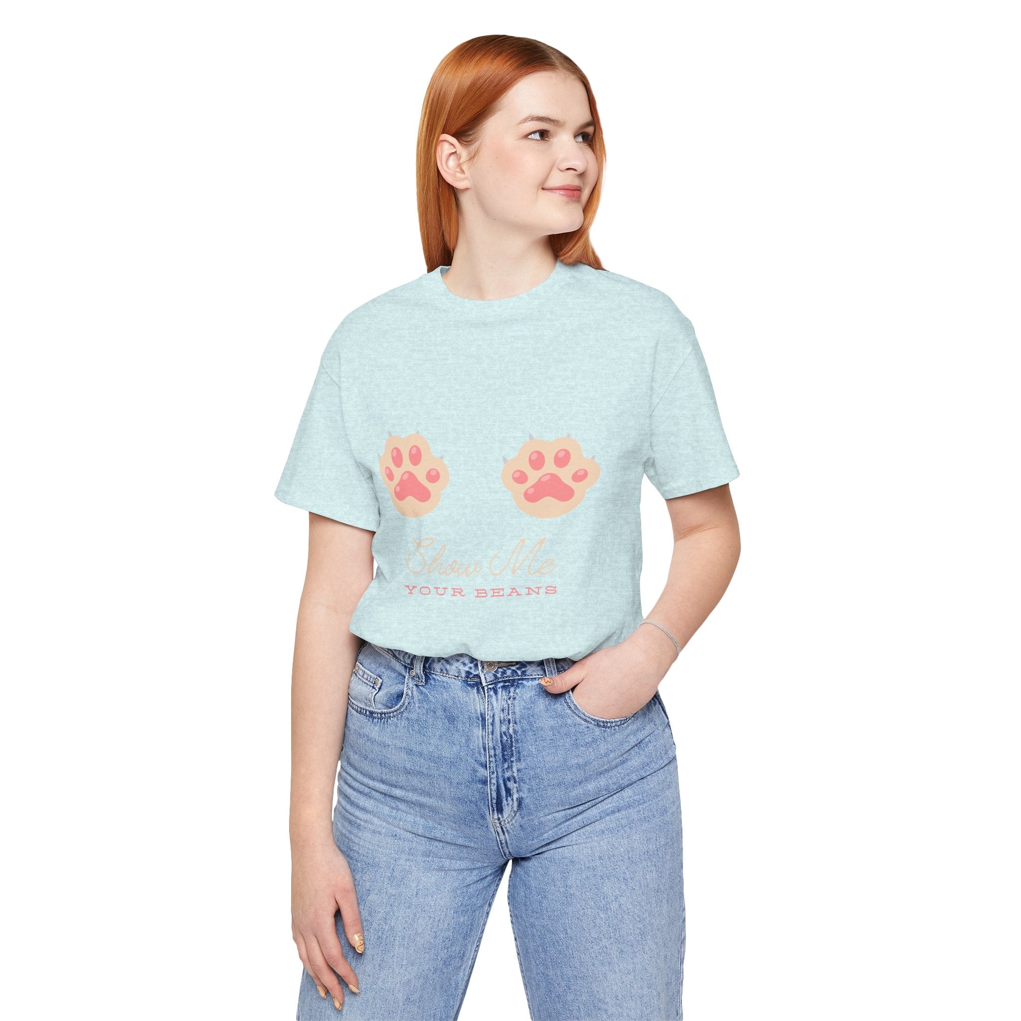 Show Me Your Beans- Paw lover tshirt
