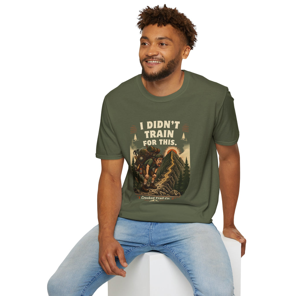 I Didn't Train For This Hiking T-Shirt — Funny Backpacker Graphic Tee