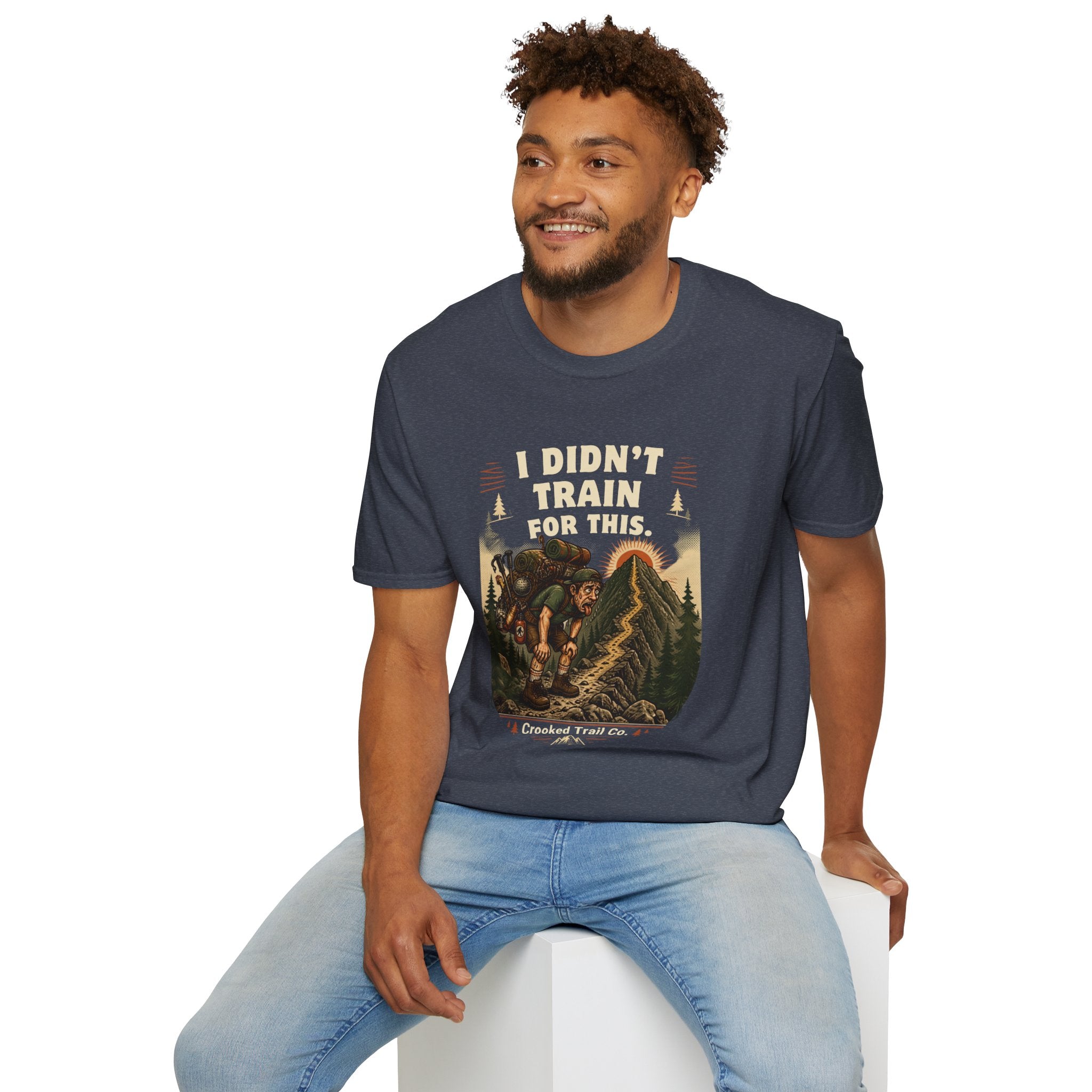 I Didn't Train For This Hiking T-Shirt — Funny Backpacker Graphic Tee