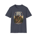 I Didn't Train For This Hiking T-Shirt — Funny Backpacker Graphic Tee