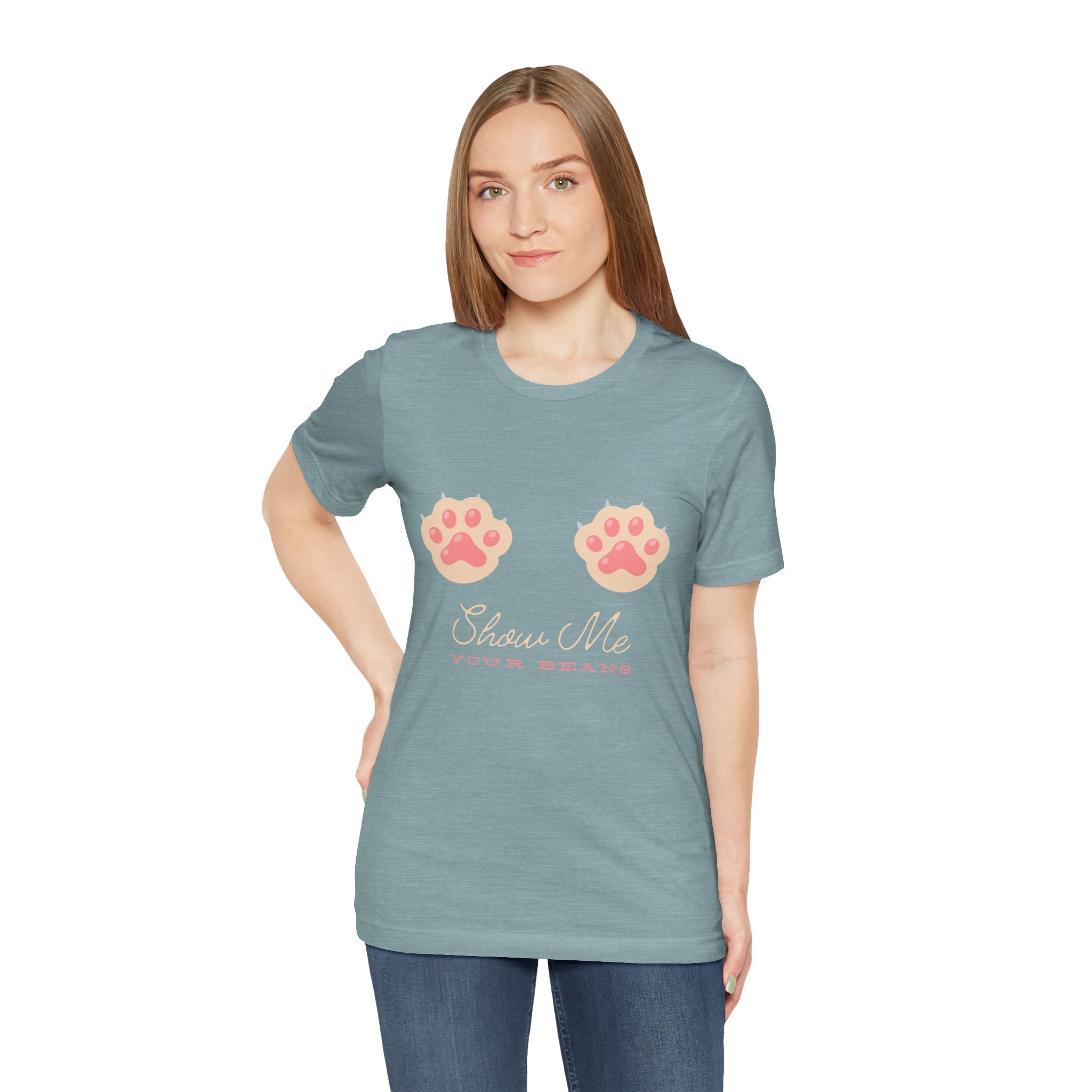 Show Me Your Beans- Paw lover tshirt