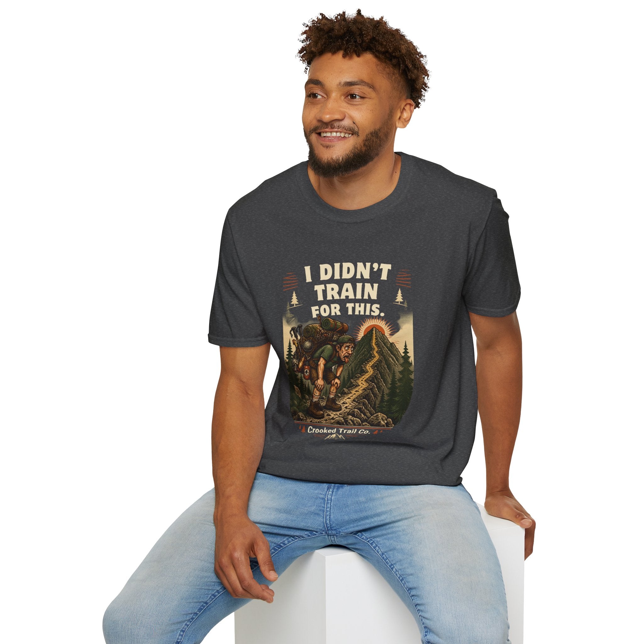 I Didn't Train For This Hiking T-Shirt — Funny Backpacker Graphic Tee