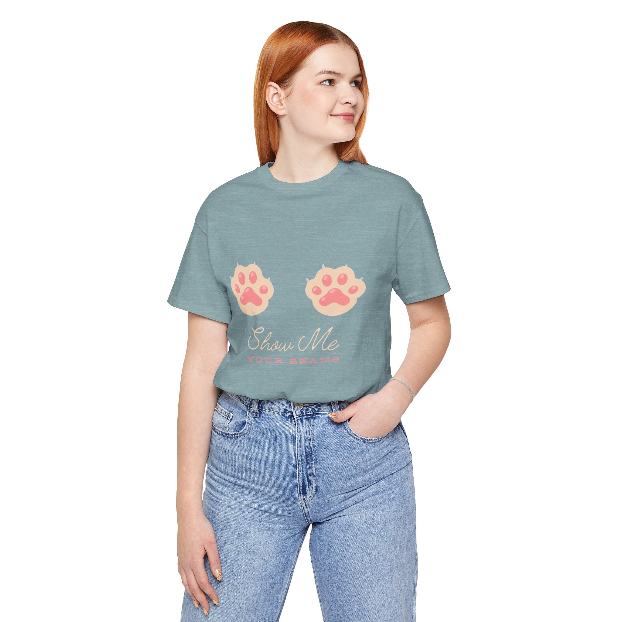 Show Me Your Beans- Paw lover tshirt