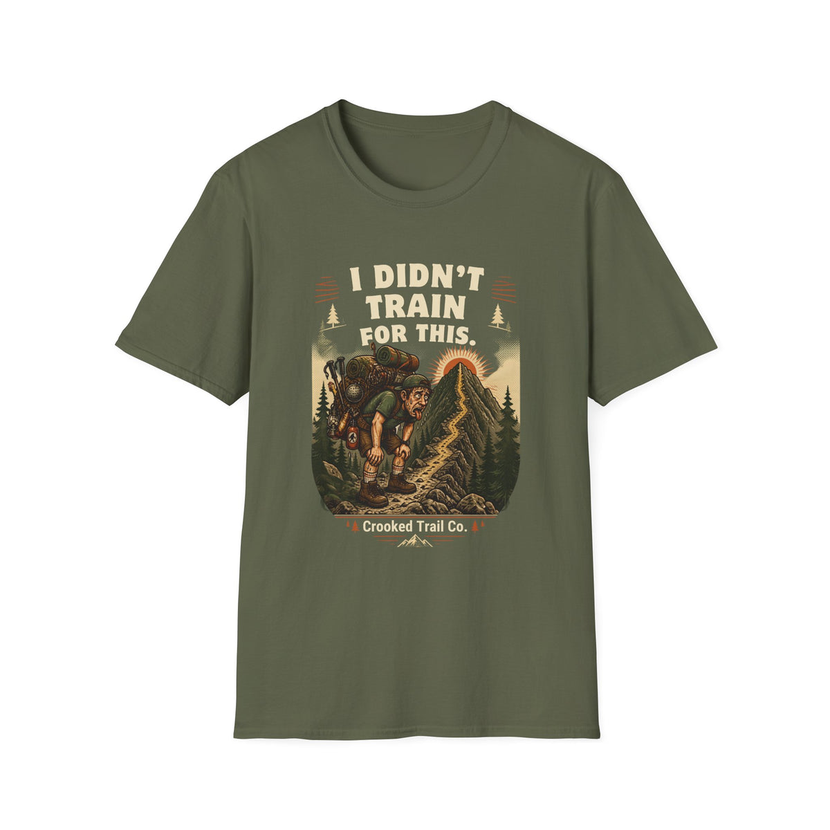 I Didn't Train For This Hiking T-Shirt — Funny Backpacker Graphic Tee